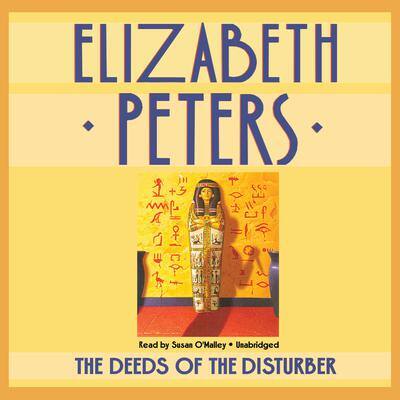 The Deeds of the Disturber By Elizabeth Peters