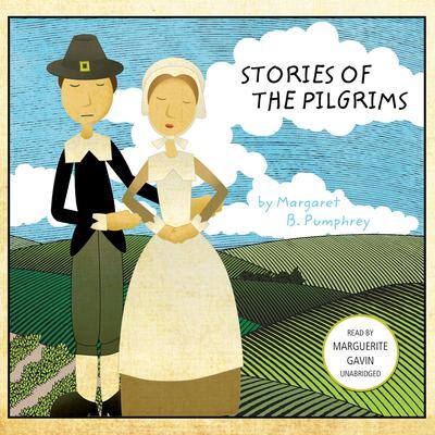 Stories of the Pilgrims By Margaret B. Pumphrey