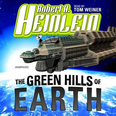 The Green Hills of Earth By Robert A. Heinlein