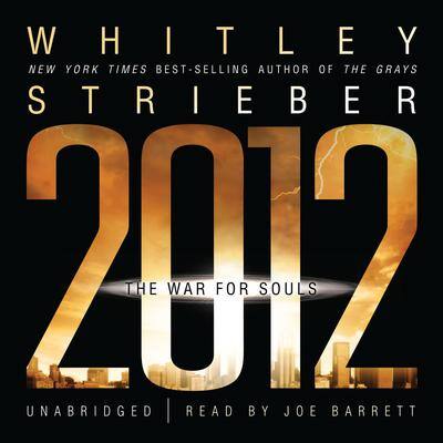 2012: The War for Souls By Whitley Strieber