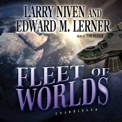 Fleet of Worlds By Larry Niven and Edward M. Lerner