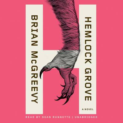 Hemlock Grove: or, The Wise Wolf By Brian McGreevy