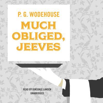 Much Obliged, Jeeves By P. G. Wodehouse