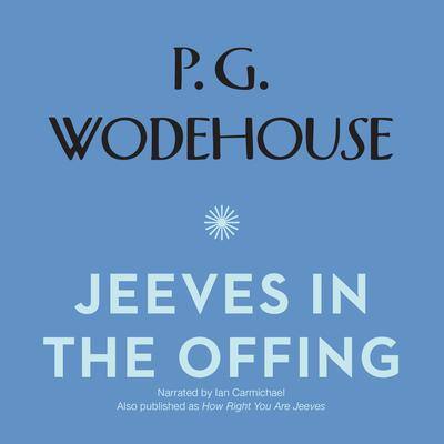 Jeeves in the Offing By P. G. Wodehouse