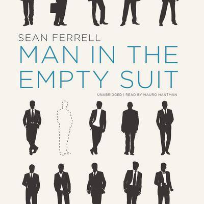 Man in the Empty Suit By Sean Ferrell