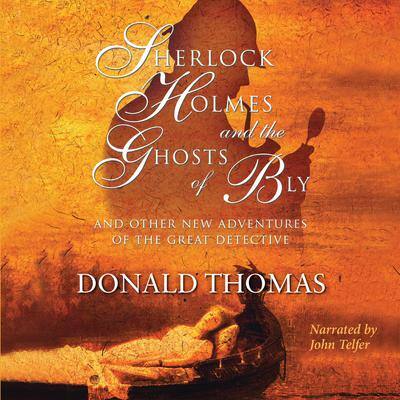 Sherlock Holmes and the Ghosts of Bly By Donald Thomas