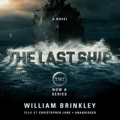 The Last Ship: A Novel By William Brinkley