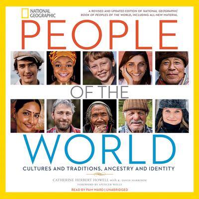 People of the World: Cultures and Traditions, Ancestry and Identity By Catherine Herbert Howell , with  K. David Harrison