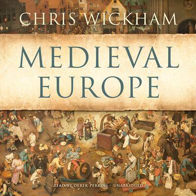 Medieval Europe By Chris Wickham