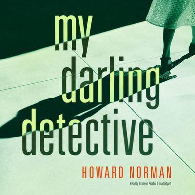 My Darling Detective By Howard Norman