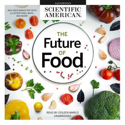 The Future of Food By Scientific American