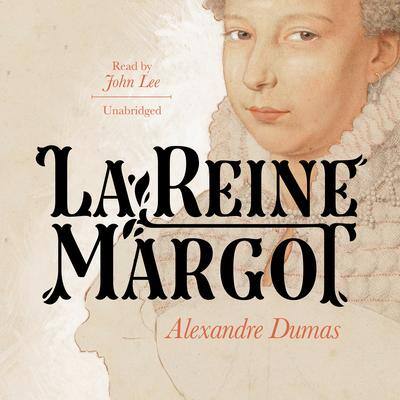 La Reine Margot By Alexandre Dumas