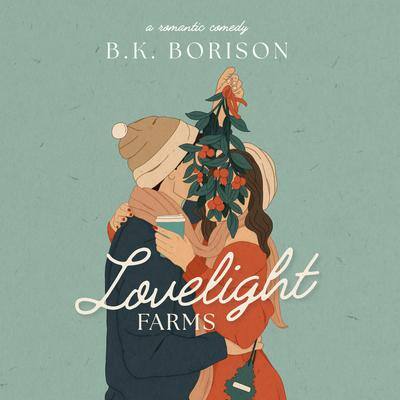 Lovelight Farms By B.K. Borison