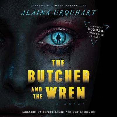 The Butcher and the Wren: A Novel By Alaina Urquhart