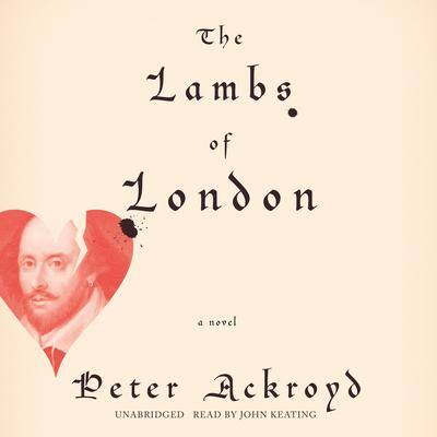 The Lambs of London: A Novel By Peter Ackroyd