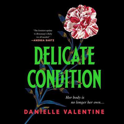 Delicate Condition By Danielle Valentine