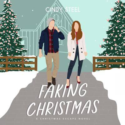 Faking Christmas By Cindy Steel