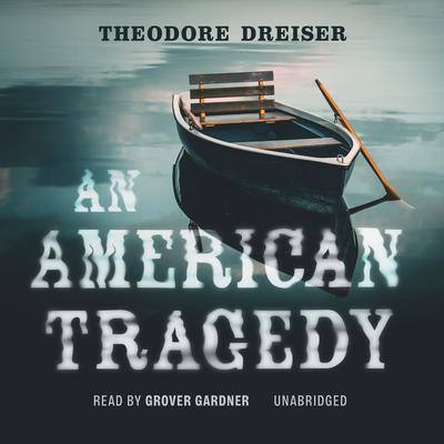 An American Tragedy By Theodore Dreiser