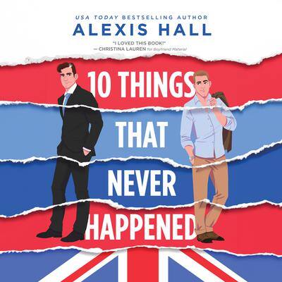 10 Things That Never Happened By Alexis Hall